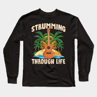 Ukulele Strumming Through Life Long Sleeve T-Shirt